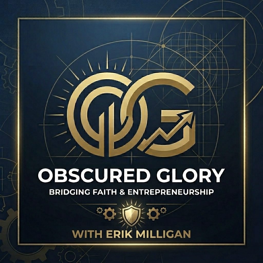 Logo for Obscured Glory: intertwined gold letters forming 'OG' with an upward-arrow chart, set on a dark blue blueprint background; subtitle reads 'Bridging Faith & Entrepreneurship' and 'With Erik Milligan'.